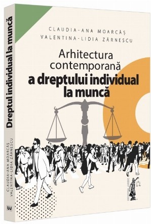 Arhitectura contemporană a dreptului individual la muncă