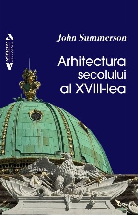 Arhitectura secolului al XVIII-lea : cu 174 de ilustraţii