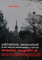 Arhitectura vernaculara si alte valori ale culturii populare in colectiile Muzeului etnografic al Maramuresulu