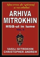 Arhiva Mitrokhin. Volumul II - KGB-ul in lume