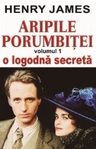 Aripile porumbitei - volumul 1: O logodna secreta