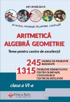 Aritmetica, algebra, geometrie. Teme pentru centre de excelenta. Clasa a VI-a, editia a X-a