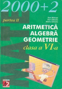 Aritmetica. Algebra. Geometrie - Clasa VI-a, Partea a II-a (2002-2003)