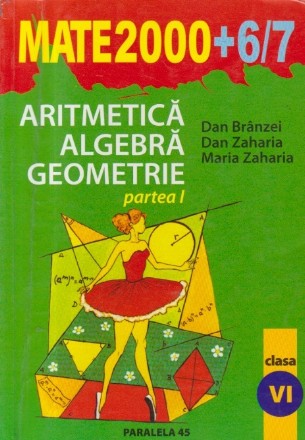 Aritmetica. Algebra. Geometrie  - Clasa a VI-a, Partea I (Mate 2000 + 6/7)