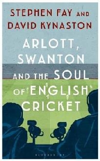 Arlott, Swanton and the Soul of English Cricket