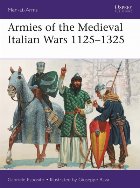 Armies of the Medieval Italian Wars 1125-1325