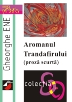 AROMANUL TRANDAFIRULUI (PROZĂ SCURTĂ)