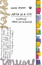 Arta de a citi clasicii fara reverenta. Editia a II-a, revizuita