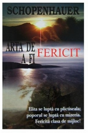 Arta de a fi fericit - Elita se lupta cu plictiseala; poporul se lupta cu mizeria. Fericita clasa de mijloc