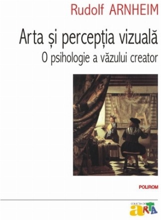 Arta și percepția vizuală: o psihologie a văzului creator