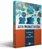 Arta productivitatii Avantajul tau competitiv