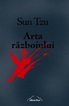 Arta razboiului - Sun Tzu