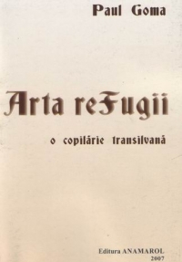 Arta refugii (o copilarie transilvana)