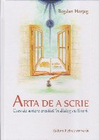 Arta de a scrie. Curs de scriere creativa in dialog cu tinerii