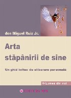 Arta stăpânirii sine ghid toltec