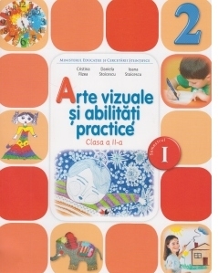 Arte vizuale si abilitati practice. Clasa a II-a. Semestrul I