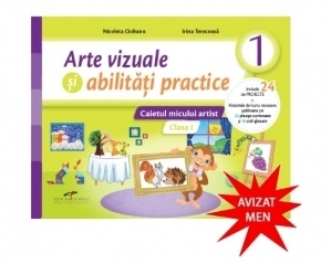 Arte vizuale si abilitati practice. Caietul micului artist. Clasa I