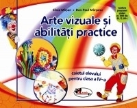 Arte vizuale si abilitati practice. Caietul elevului pentru clasa a IV-a