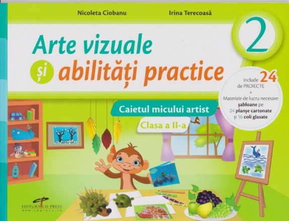 Arte vizuale si abilitati practice. Caietul micului artist. Clasa a II-a