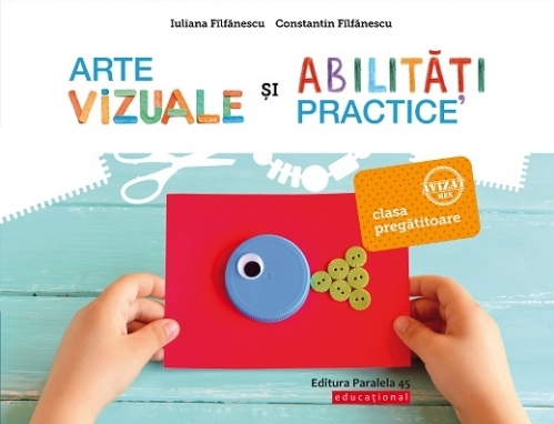 Arte vizuale şi abilităţi practice. Clasa pregătitoare