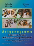 Artgenograma. Diagnoza si terapia unificatoare transgenerațională. (Volumul III din seria Terapia Unificatoa