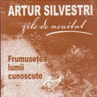 Artur Silvestri - Zile de neuitat: Frumusetea lumii cunoscute