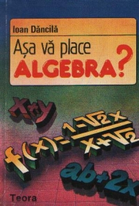 Asa va place Algebra? - Teste pentru admiterea in liceu