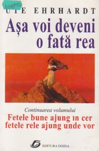 Asa voi deveni o fata rea