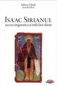 Isaac Sirianul - asceza singuratica si mila fara sfarsit