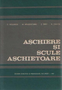 Aschiere si scule aschietoare - Pentru subingineri