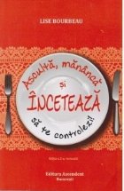 Asculta mananca inceteaza controlezi (editia