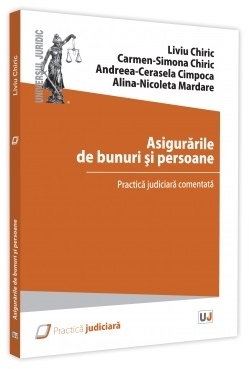 Asigurarile de bunuri si persoane. Practica judiciara comentata