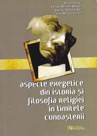 Aspecte exegetice din istoria si filosofia religiei in limitele cunoasterii