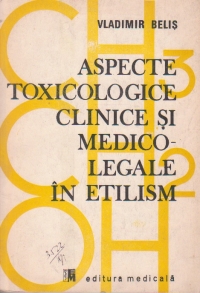 Aspecte toxicologice clinice si medico-legale in etilism