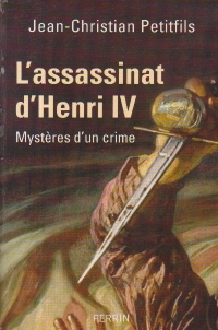 L assassinat d Henry IV - Mysteres d'un crime