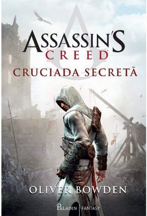 Assassin’s Creed (#3). Cruciada secretă