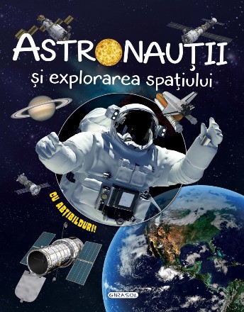 Astronautii si explorarea spatiului