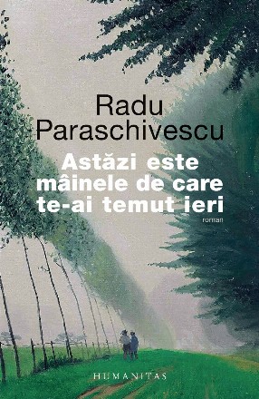 Astăzi este mâinele de care m-am temut ieri