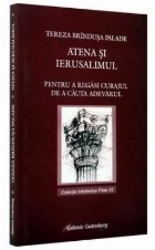 Atena si Ierusalimul. Pentru a regasi curajul de a cauta adevarul