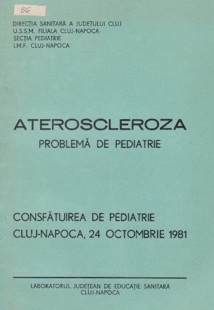 Ateroscleroza problema de pediatrie - Consfatuirea de pediatrie Cluj-Napoca, 24 Octombrie 1981