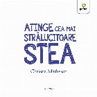 Atinge cea mai strălucitoare stea