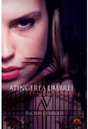 Atingerea Umbrei (Academia Vampirilor, vol. 3)