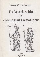 De la Atlantida la calendarul Geto-Dacic