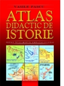 Atlas didactic de istorie pentru invatamantul gimnazial si liceal