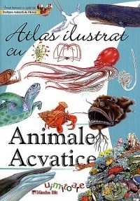 Atlas ilustrat cu animale acvatice uimitoare