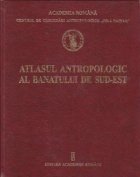 Atlasul antropologic Banatului Sud Est