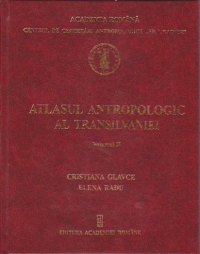 Atlasul antropologic al Transilvaniei (volumul 2)