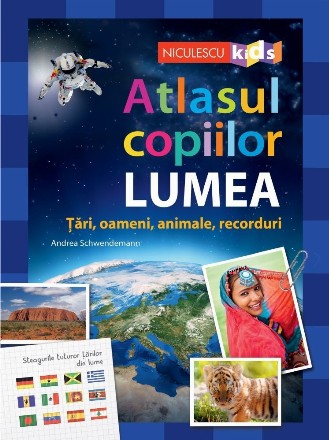 Atlasul copiilor: Lumea. Tari, oameni, animale, recorduri