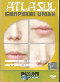 Atlasul Corpului uman - Mecanismul hranirii. Mirosul si gustul (DVD Video)