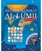 Atlasul ilustrat al lumii pentru copii